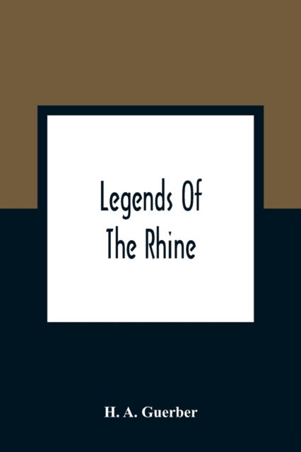 Legends Of The Rhine, Paperback / softback Book