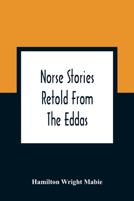 Norse Stories Retold From The Eddas, Paperback / softback Book