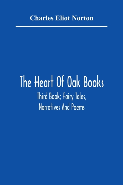 The Heart Of Oak Books; Third Book; Fairy Tales, Narratives And Poems, Paperback / softback Book