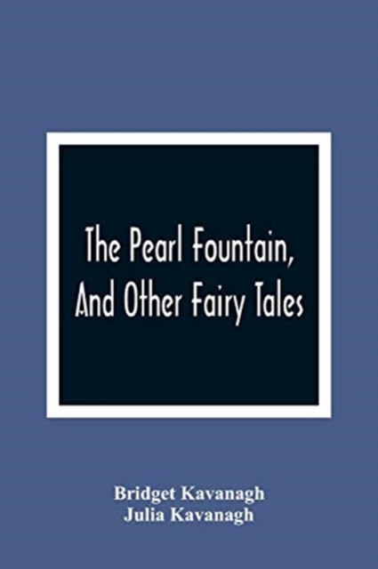 The Pearl Fountain, And Other Fairy Tales, Paperback / softback Book