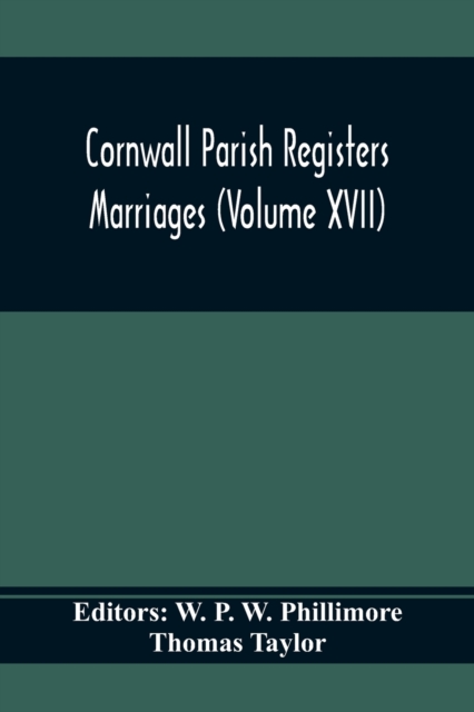 Cornwall Parish Registers. Marriages (Volume Xvii), Paperback / softback Book