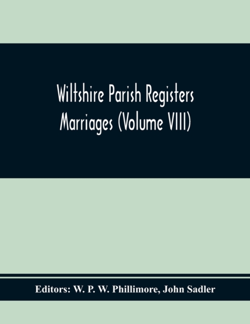 Wiltshire Parish Registers Marriages (Volume Viii), Paperback / softback Book