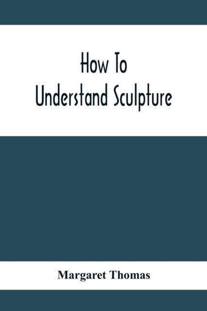 How To Understand Sculpture, Paperback / softback Book