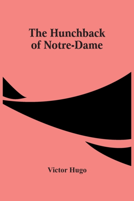 The Hunchback Of Notre-Dame, Paperback / softback Book
