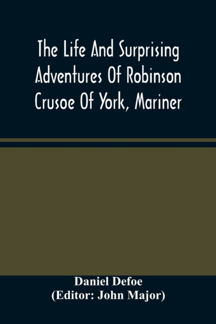 The Life And Surprising Adventures Of Robinson Crusoe Of York, Mariner, Paperback / softback Book