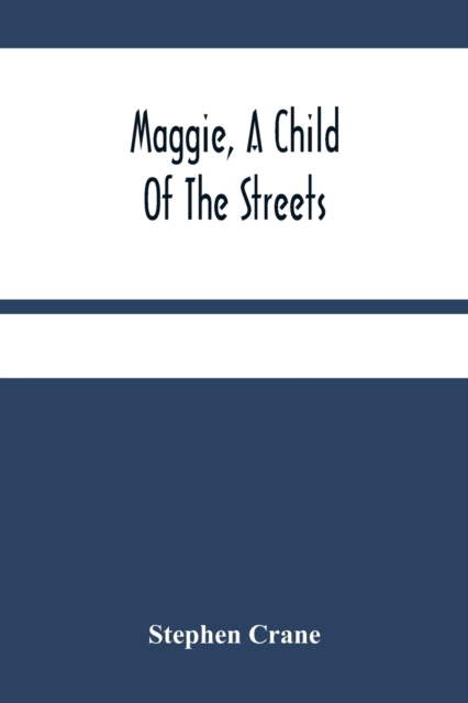Maggie, A Child Of The Streets, Paperback / softback Book