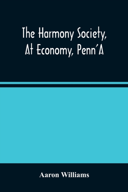 The Harmony Society, At Economy, Penn'A, Paperback / softback Book
