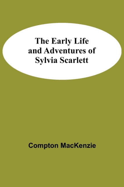 The Early Life and Adventures of Sylvia Scarlett, Paperback / softback Book