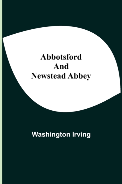 Abbotsford and Newstead Abbey, Paperback / softback Book