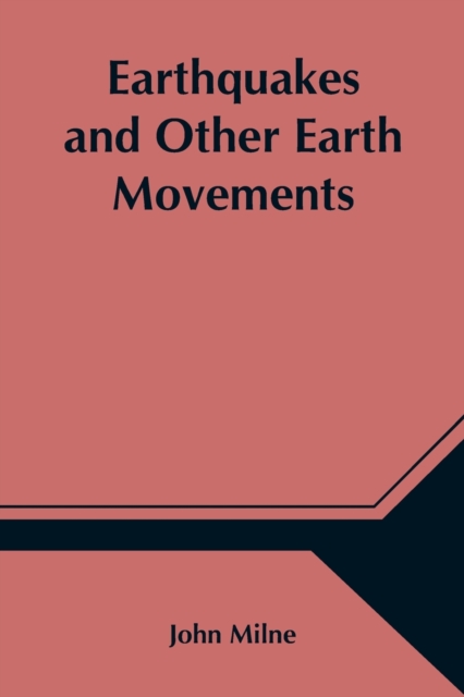 Earthquakes and Other Earth Movements, Paperback / softback Book