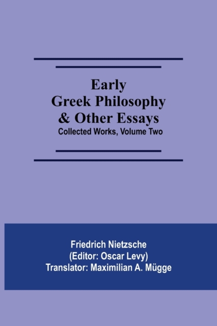 Early Greek Philosophy & Other Essays; Collected Works, Volume Two, Paperback / softback Book