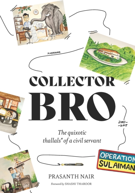 Collector Bro : The quixotic 'thallals' of a civil servant, Paperback / softback Book