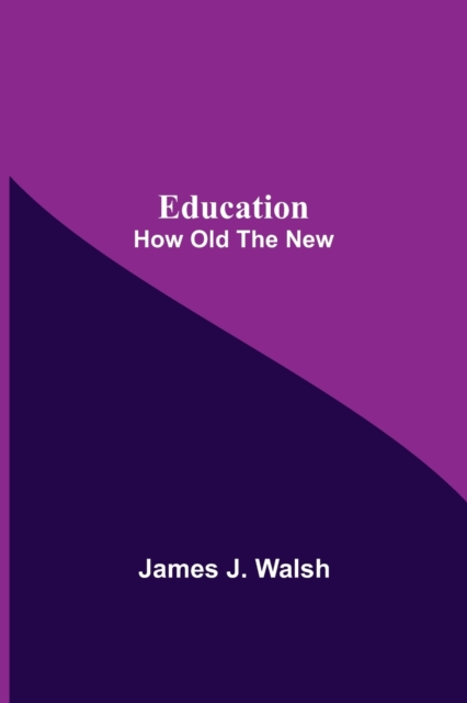 Education; How Old The New, Paperback / softback Book