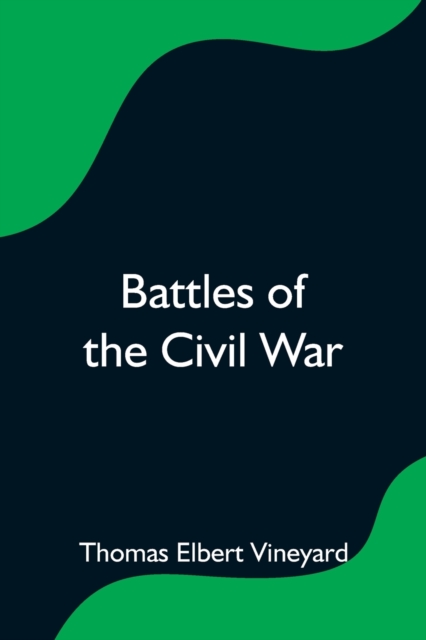 Battles of the Civil War, Paperback / softback Book
