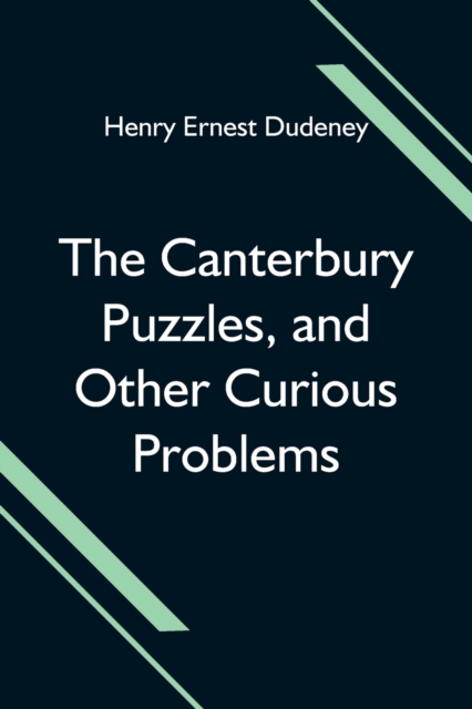 The Canterbury Puzzles, and Other Curious Problems, Paperback / softback Book