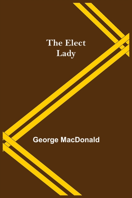 The Elect Lady, Paperback / softback Book