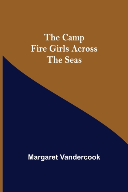 The Camp Fire Girls Across The Seas, Paperback / softback Book