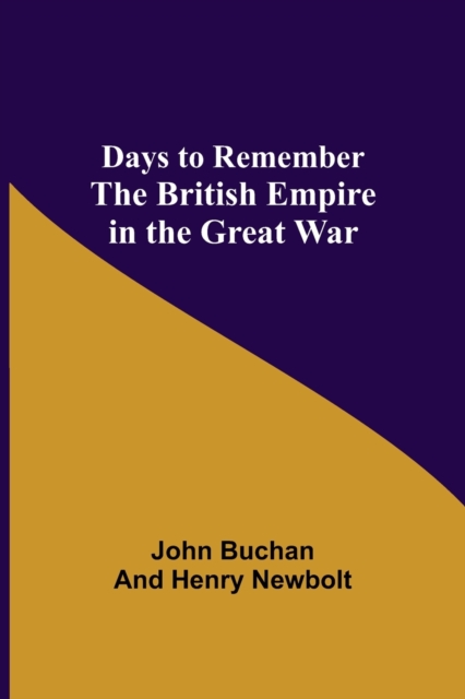 Days to Remember The British Empire in the Great War, Paperback / softback Book