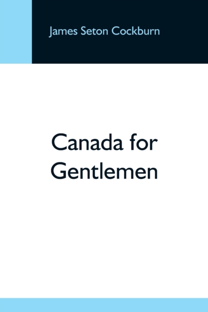 Canada For Gentlemen, Paperback / softback Book