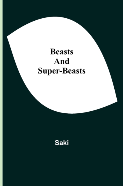 Beasts and Super-Beasts, Paperback / softback Book