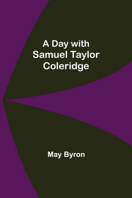 A Day with Samuel Taylor Coleridge, Paperback / softback Book