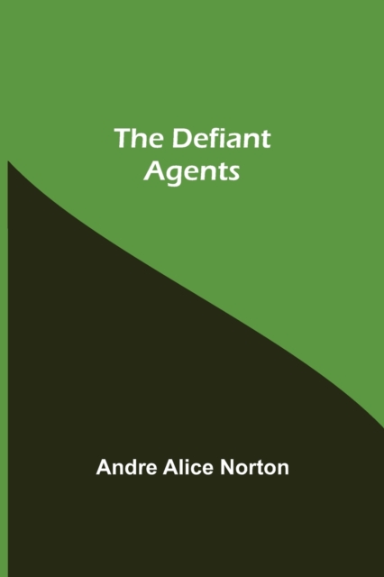 The Defiant Agents, Paperback / softback Book