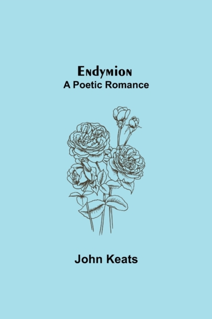 Endymion; A Poetic Romance, Paperback / softback Book