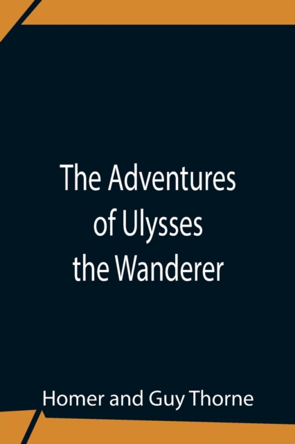The Adventures Of Ulysses The Wanderer, Paperback / softback Book