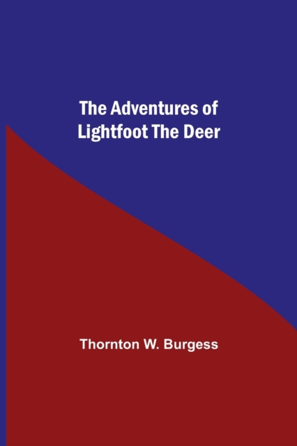 The Adventures Of Lightfoot The Deer, Paperback / softback Book