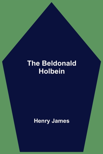 The Beldonald Holbein, Paperback / softback Book