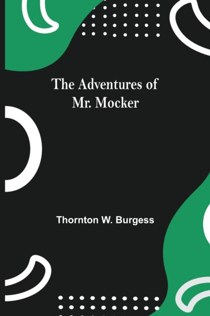 The Adventures Of Mr. Mocker, Paperback / softback Book
