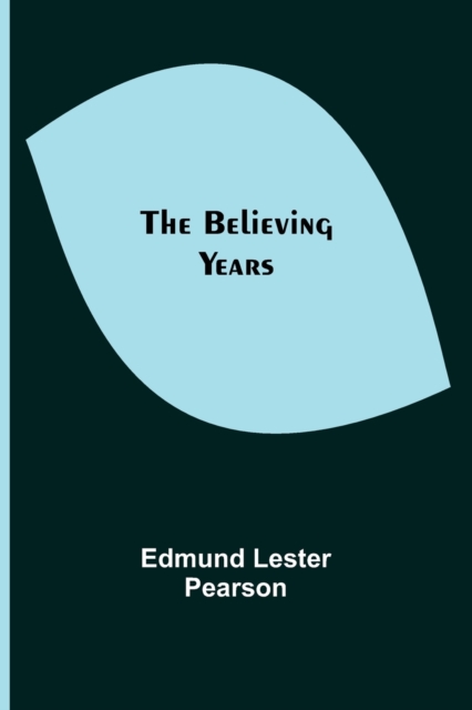 The Believing Years, Paperback / softback Book