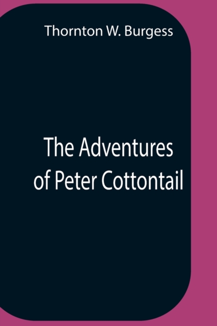 The Adventures Of Peter Cottontail, Paperback / softback Book