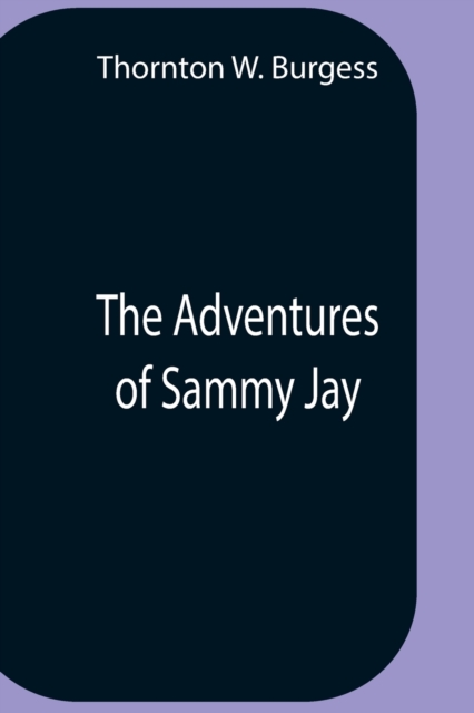 The Adventures Of Sammy Jay, Paperback / softback Book