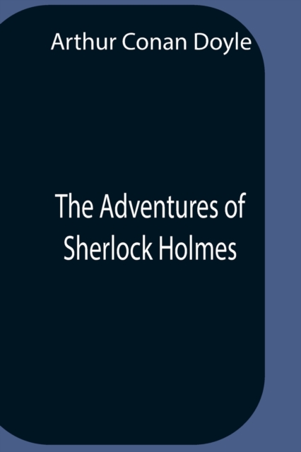 The Adventures Of Sherlock Holmes, Paperback / softback Book