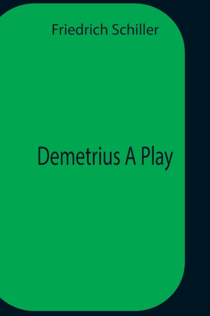 Demetrius A Play, Paperback / softback Book