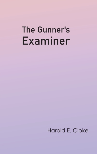 The Gunner's Examiner, Hardback Book