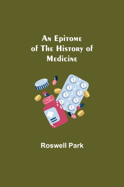 An Epitome of the History of Medicine, Paperback / softback Book