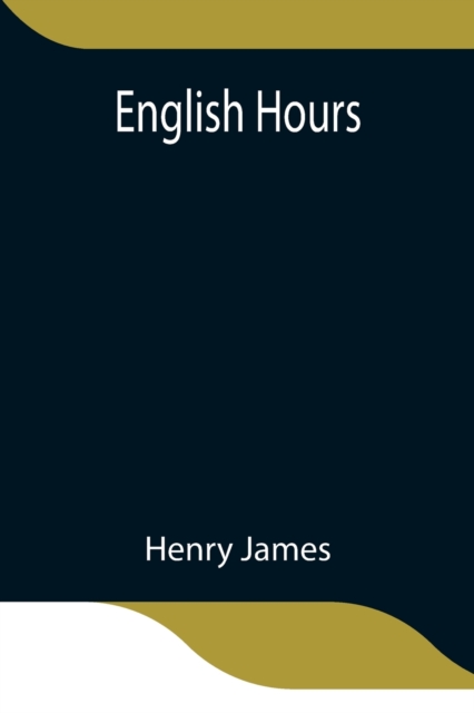 English Hours, Paperback / softback Book
