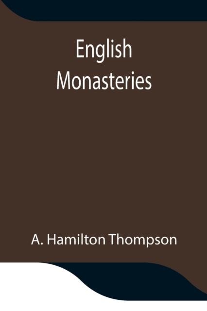 English Monasteries, Paperback / softback Book