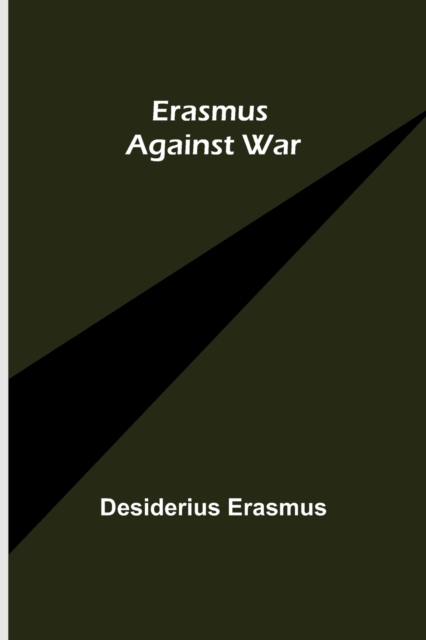 Erasmus Against War, Paperback / softback Book