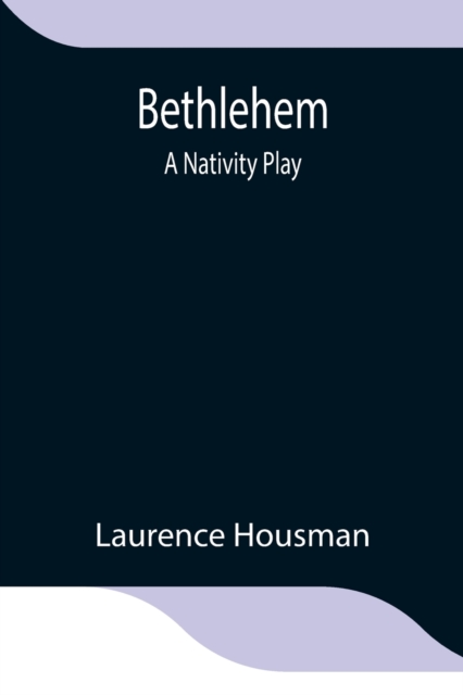 Bethlehem : A Nativity Play, Paperback / softback Book