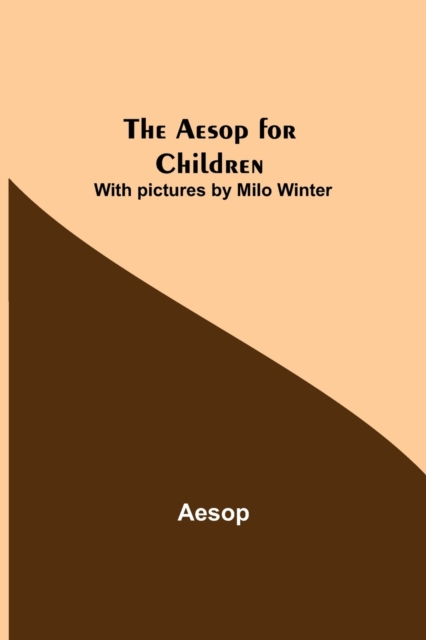 The Aesop for Children; With pictures by Milo Winter, Paperback / softback Book