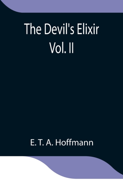 The Devil's Elixir Vol. II, Paperback / softback Book