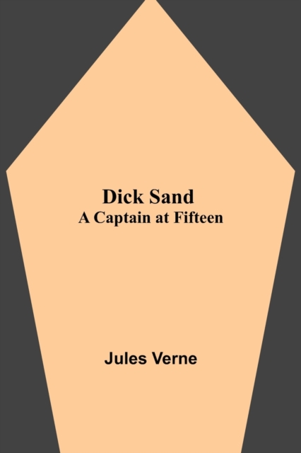 Dick Sand : A Captain at Fifteen, Paperback / softback Book