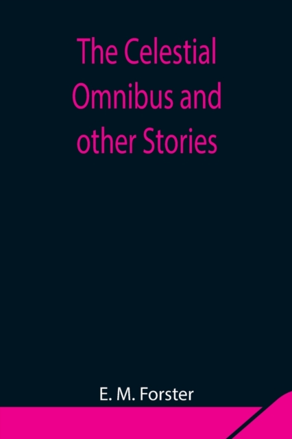 The Celestial Omnibus and other Stories, Paperback / softback Book