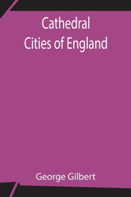 Cathedral Cities of England, Paperback / softback Book