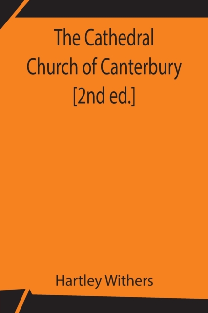 The Cathedral Church of Canterbury [2nd ed.], Paperback / softback Book