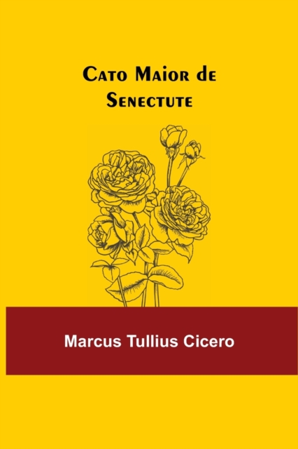 Cato Maior de Senectute, Paperback / softback Book