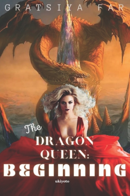 The Dragon Queen : Beginning, Paperback / softback Book